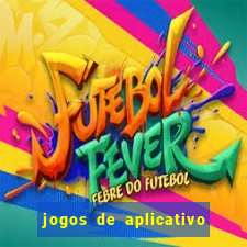 jogos de aplicativo que ganha dinheiro